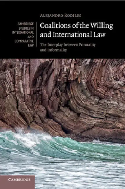 Coalitions of the Willing and International Law by Alejandro Rodiles