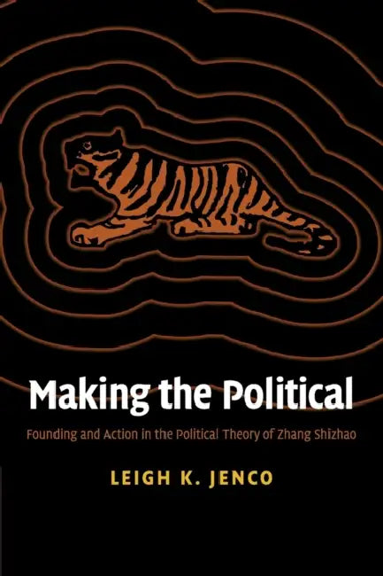 Making the Political by Leigh K. Jenco
