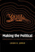 Making the Political by Leigh K. Jenco