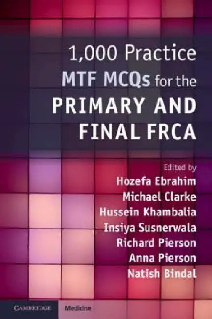 1,000 Practice MTF MCQs for the Primary and Final FRCA by Hozefa Ebrahim