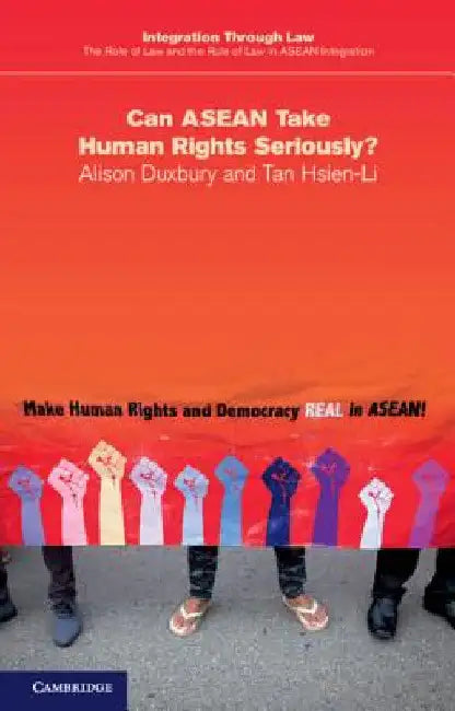Can ASEAN Take Human Rights Seriously? by Alison Duxbury