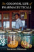 The Colonial Life of Pharmaceuticals by Laurence Monnais