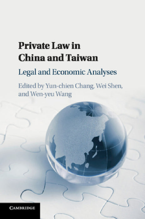 Private Law in China and Taiwan by Yun-Chien Chang, Wei Shen, Wen-Yeu Wang