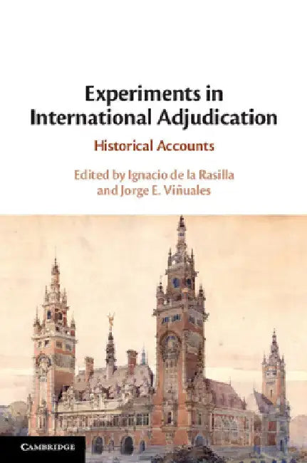 Experiments in International Adjudication by Ignacio de la Rasilla