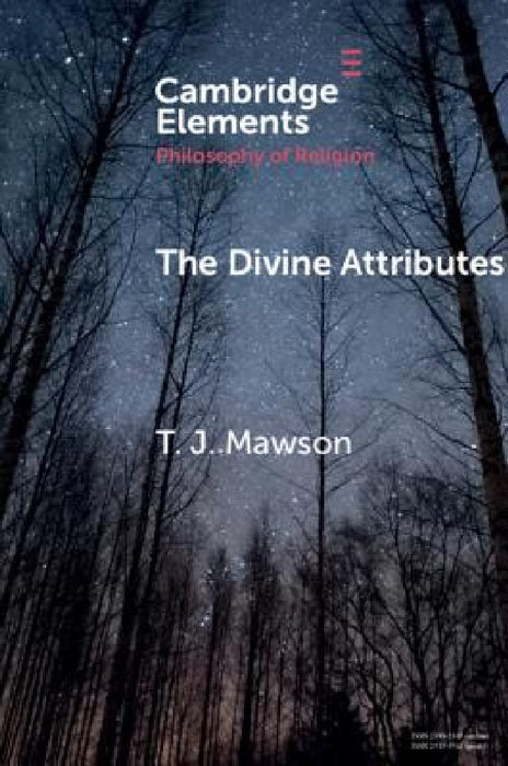 The Divine Attributes by T. J. Mawson