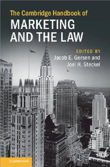 The Cambridge Handbook of Marketing and the Law by Jacob E. Gersen