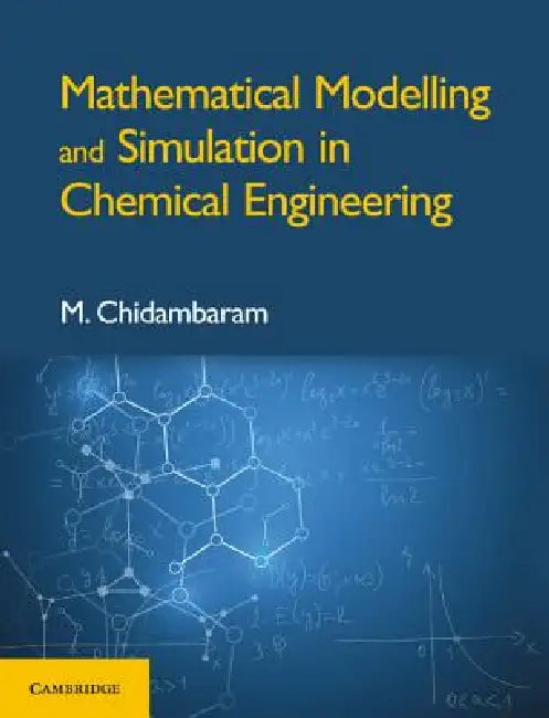 Mathematical Modelling and Simulation in Chemical Engineering by M. Chidambaram