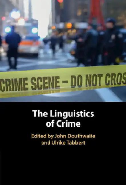 The Linguistics of Crime by John Douthwaite