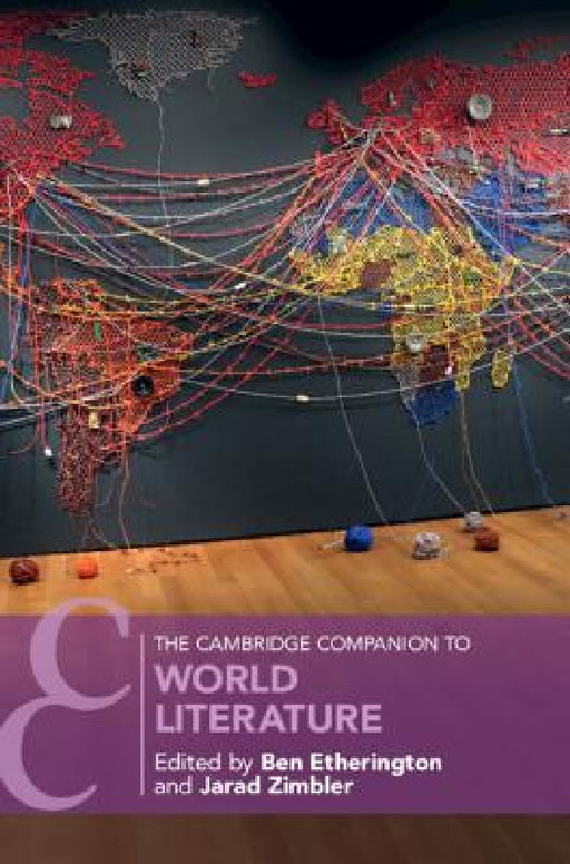 The Cambridge Companion to World Literature by Ben Etherington, Jarad Zimbler