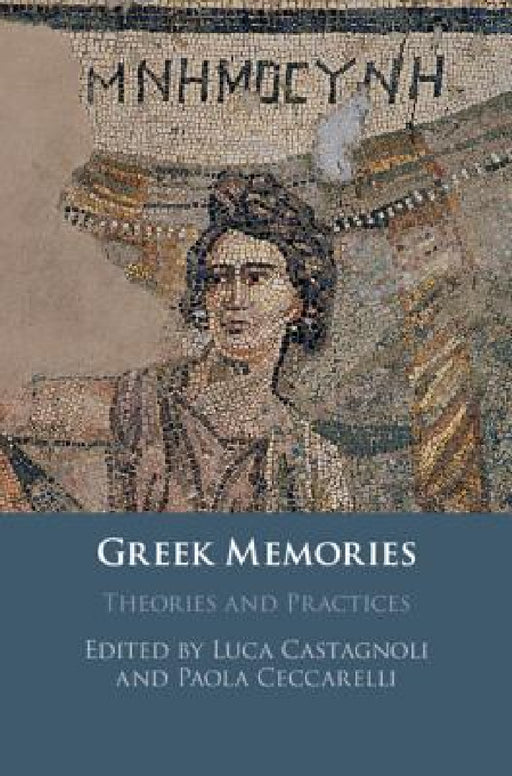 Greek Memories by Luca Castagnoli, Paola Ceccarelli