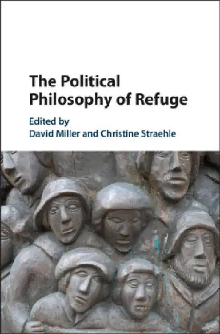 The Political Philosophy of Refuge by David Miller