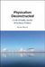 Physicalism Deconstructed: Levels of Reality and the Mind-Body Problem by Kevin Morris