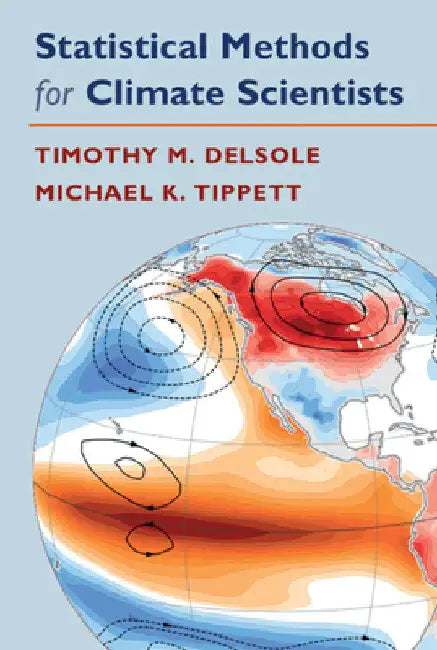 Statistical Methods for Climate Scientists by Timothy Delsole
