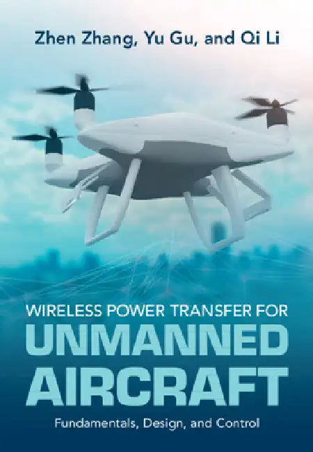 Wireless Power Transfer for Unmanned Aircraft by Zhen Zhang