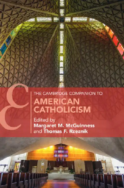 The Cambridge Companion to American Catholicism by Margaret M. McGuinness