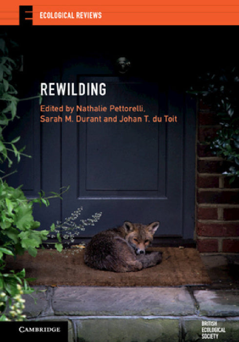 Rewilding by Nathalie Pettorelli, Sarah M. Durant, Johan T. Du Toit