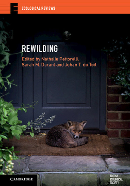 Rewilding by Nathalie Pettorelli, Sarah M. Durant, Johan T. Du Toit