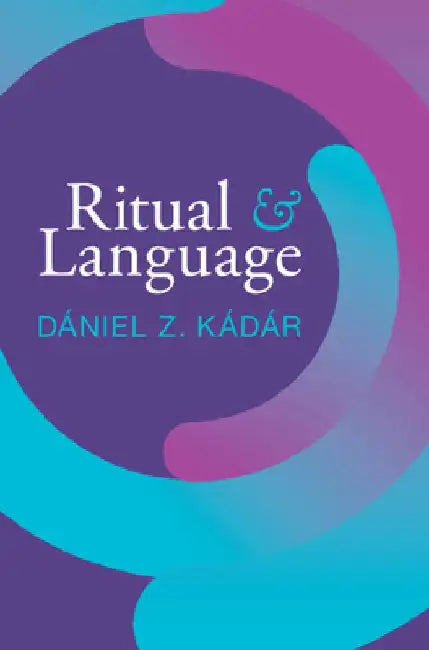 Ritual and Language by Dániel Z. Kádár