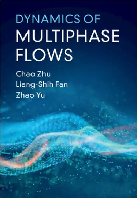 Dynamics of Multiphase Flows by Chao Zhu