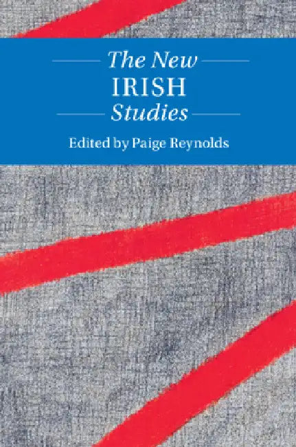 The New Irish Studies by Paige Reynolds