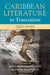 Caribbean Literature in Transition, 1970-2020: Volume 3 by Ronald Cummings