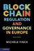 Blockchain Regulation and Governance in Europe by Michèle Finck