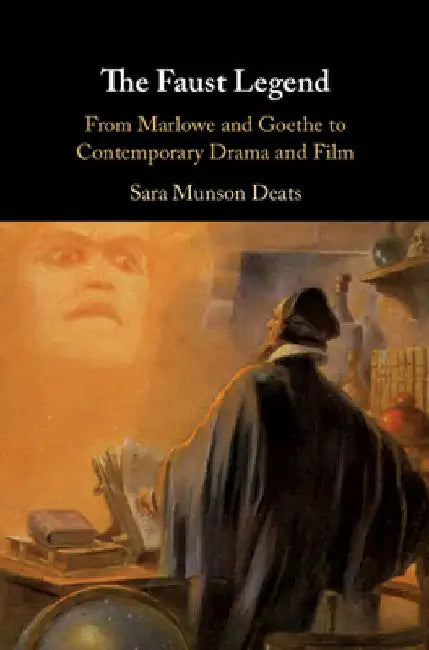 The Faust Legend by Sara Munson Deats