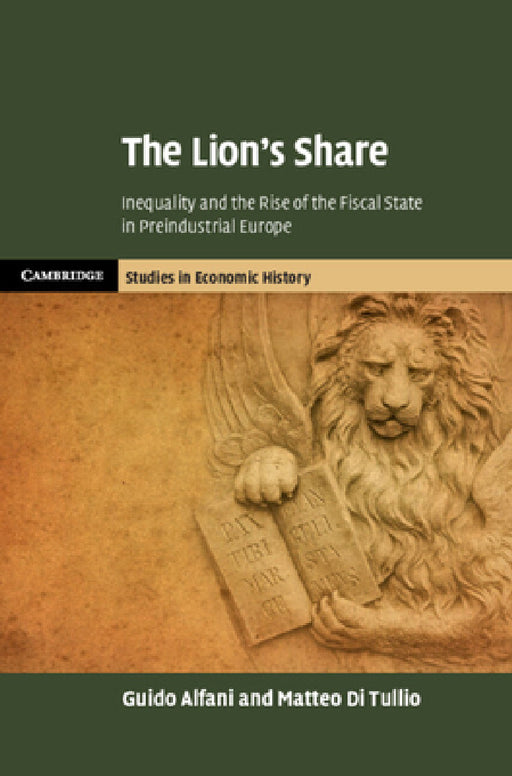The Lion's Share by Guido Alfani, Matteo Di Tullio