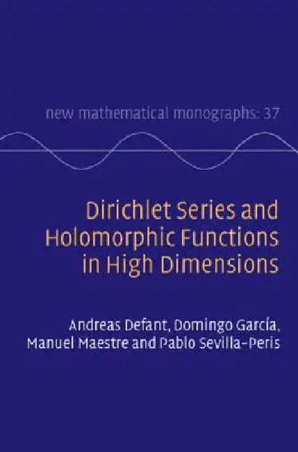 Dirichlet Series and Holomorphic Functions in High Dimensions by Andreas Defant
