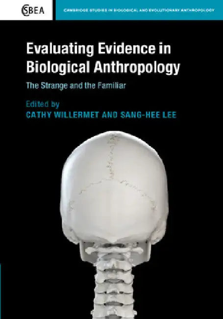 Evaluating Evidence in Biological Anthropology by Cathy Willermet