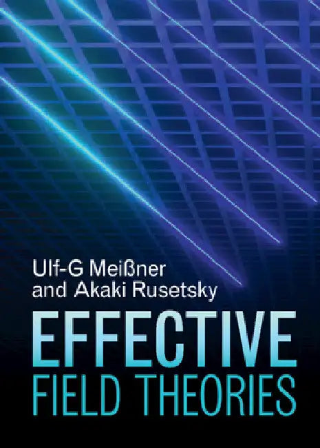 Effective Field Theories by Ulf-G Meißner