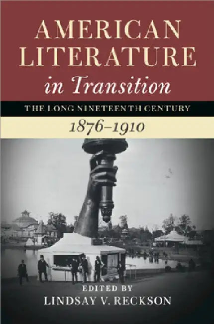 American Literature in Transition, 1876-1910 by Lindsay V. Reckson