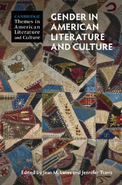 Gender in American Literature and Culture by Jean M. Lutes