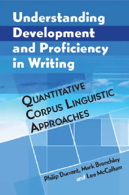 Understanding Development and Proficiency in Writing by Philip Durrant