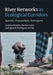 River Networks as Ecological Corridors: Species, Populations, Pathogens by Andrea Rinaldo