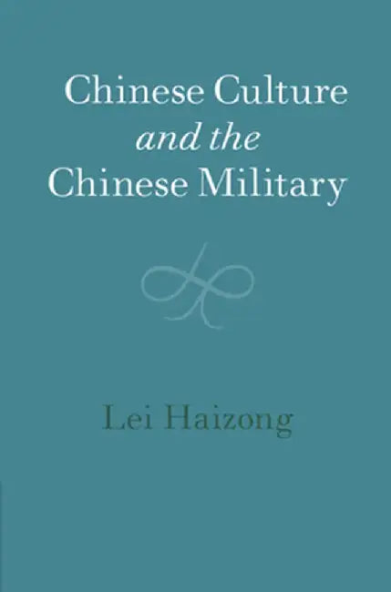 Chinese Culture And The Chinese Military by Lei, Haizong