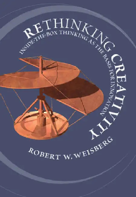 Rethinking Creativity by Robert W. Weisberg