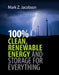 100% Clean, Renewable Energy and Storage for Everything by Mark Zachary Jacobson