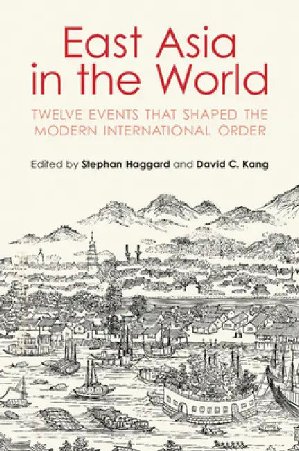 East Asia in the World by Stephan Haggard