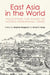 East Asia in the World by Stephan Haggard