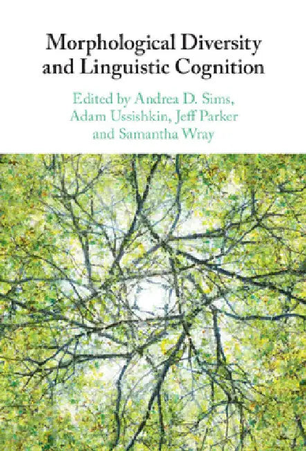 Morphological Diversity and Linguistic Cognition by Andrea D. Sims