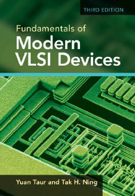 Fundamentals of Modern VLSI Devices by Yuan Taur