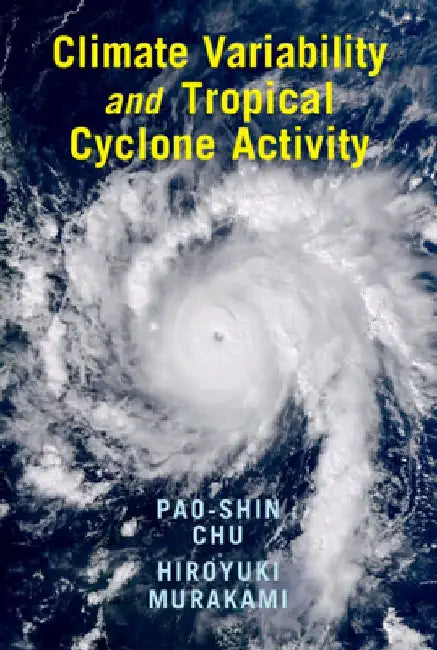 Climate Variability and Tropical Cyclone Activity by Pao-Shin Chu
