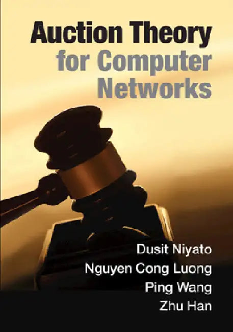 Auction Theory for Computer Networks by Dusit Niyato