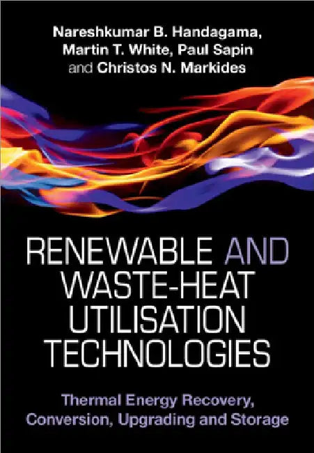 Renewable and Waste-Heat Utilisation Technologies by Nareshkumar B. Handagama