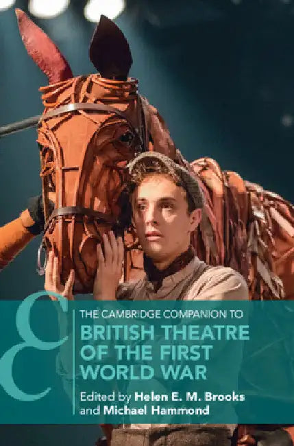 The Cambridge Companion to British Theatre of the First World War by Helen E. M. Brooks