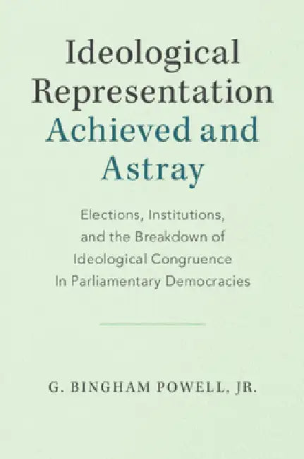 Ideological Representation: Achieved and Astray by Jr. Powell G. Bingham