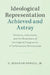 Ideological Representation: Achieved and Astray by Jr. Powell G. Bingham