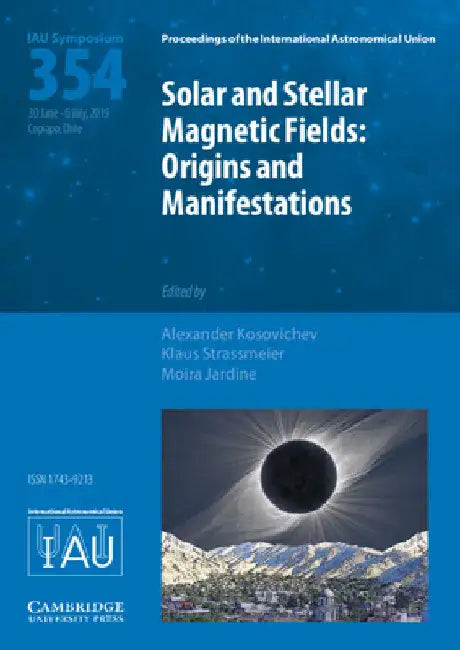 Solar and Stellar Magnetic Fields (IAU S354) by Alexander G. Kosovichev