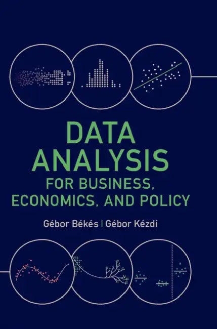 Data Analysis for Business, Economics, and Policy by Gábor Békés, Gábor Kézdi